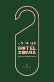 Hotel Ziemia. Żyć i mieszkać dobrze. Autor: Joanna Jurga. Dobreksiazki.pl Okładka książki Hotel Ziemia. Żyć i mieszkać dobrze