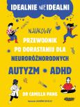 Okładka książki Idealnie nieidealni. Naukowy przewodnik po dorastaniu z autyzmem i nie tylko