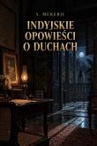 Okładka książki Indyjskie opowieści o duchach