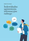 Okładka książki Indywidualne uprawnienia informacyjne radnego