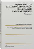 Okładka książki Informatyzacja działalności podmiotów realizujących zadania publiczne. Komentarz