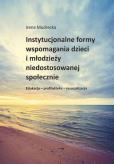 Okładka książki Instytucjonalne formy wspomagania dzieci...