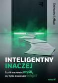 Okładka książki Inteligentny inaczej. Czy AI naprawdę myśli, czy tylko doskonale udaje?
