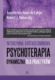 Intensywna krótkoterminowa psychoterapia dynamiczna dla praktyków. Autor: Josette ten Have-de Labije, Robert J. Neborsky. Dobreksiazki.pl Okładka książki Intensywna krótkoterminowa psychoterapia dynamiczna dla praktyków