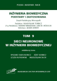 Okładka książki Inżynieria biomedyczna Podstawy i zastosowania Tom 9 Sieci neuronowe w inżynierii biomedycznej