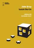 Okładka książki Isaiah Berlin. Liberalizm na nasze czasy