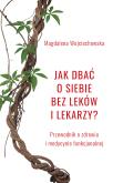 Okładka książki Jak dbać o siebie bez leków i lekarzy?