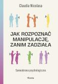 Okładka książki Jak rozpoznać manipulację, zanim zadziała. Samoobrona psychologiczna