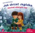 Okładka książki Jak skrzat Jagódka słuchał dobrych rad