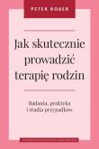 Okładka książki Jak skutecznie prowadzić terapię rodzin