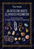Okładka książki Jak skutecznie wróżyć ze zwykłych przedmiotów. Stwórz własny zestaw do codziennego prowadzenia twojej intuicji
