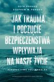 Okładka książki Jak trauma i poczucie bezpieczeństwa wpływają na nasze życie