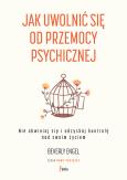 Okładka książki Jak uwolnić się od przemocy psychicznej