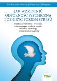 Okładka książki Jak wzmocnić odporność psychiczną i obniżyć poziom stresu