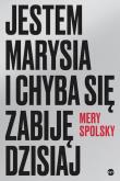 Okładka książki Jestem Marysia i chyba się zabiję dzisiaj - uszkodzone