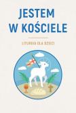 Okładka książki Jestem w Kościele. Liturgia dla dzieci
