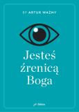 Okładka książki Jesteś źrenicą Boga