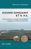 Okładka książki Jezioro Genezaret 67 r.n.e. Powstanie w Judei na morzu i wodach śródlądowych