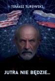 Okładka książki Jutra nie będzie