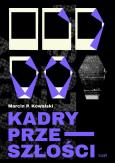 Okładka książki Kadry przeszłości