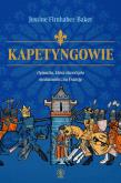 Okładka książki Kapetyngowie. Dynastia, która stworzyła średniowieczną Francję