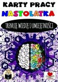 Okładka książki Karty pracy nastolatka. Trenuję wiedzę i...