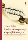 Okładka książki Kino/Tekst. Analiza i interpretacja adaptacji...