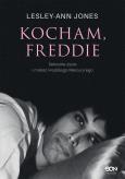 Okładka książki Kocham, Freddie. Sekretne życie i miłość Freddiego Mercury’ego