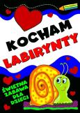 Okładka książki Kocham labirynty. Świetna zabawa dla dzieci