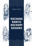 Okładka książki Kochana Babciu. Kochany Dziadku w.2