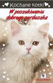 Okładka książki Kochane kotki. W poszukiwaniu dobrego serduszka