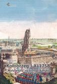 Okładka książki Kołobrzeg 1 XI 1758. Mała wojna na brzegu Bałtyku