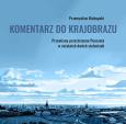 Okładka książki Komentarz do krajobrazu. Przemiany przestrzenne...