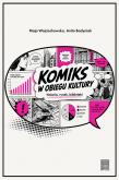 Okładka książki Komiks w obiegu kultury. Historia, Rynek, Biblioteki