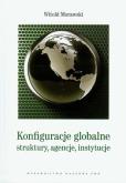 Okładka książki Konfiguracje globalne. struktury, agencje..