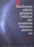 Okładka książki Koordynacja polityki pieniężnej i fiskalnej jako..