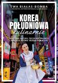 Okładka książki Korea Południowa kulinarnie. Ogień na języku, tęcza na talerzu i miejsca, które trzeba zobaczyć