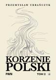 Okładka książki Korzenie Polski. Tom 2