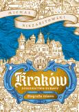 Okładka książki Kraków. Dziedzictwo Europy. Biografia miasta
