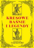 Okładka książki Kresowe baśnie i legendy wyd. 2