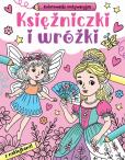 Okładka książki Księżniczki i wróżki. Kolorowanki motywacyjne