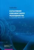 Okładka książki Kształtowanie konkurencyjności przedsiębiorstwa w środowisku sektora MSP