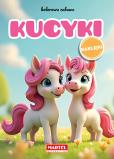 Okładka książki Kucyki. Kolorowa zabawa + naklejki