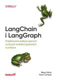 Okładka książki LangChain i LangGraph. Projektowanie aplikacji opartych na dużych modelach językowych w praktyce