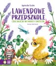 Okładka książki Lawendowe Przedszkole. Czułe bajeczki na radości i smuteczki - uszkodzone