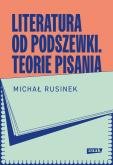 Okładka książki Literatura od podszewki. Teorie pisania