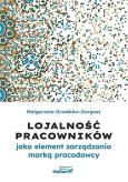 Okładka książki Lojalność pracowników jako element zarządzania marką pracodawcy