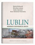 Okładka książki Lublin - biografia gospodarcza miasta