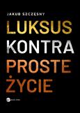 Okładka książki Luksus kontra proste życie