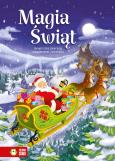 Okładka książki Magia Świąt. Świąteczne zwyczaje, ciekawostki, opowieści